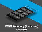 Cara Pasang / Install TWRP Recovery di Semua Samsung (Kupas Tuntas)