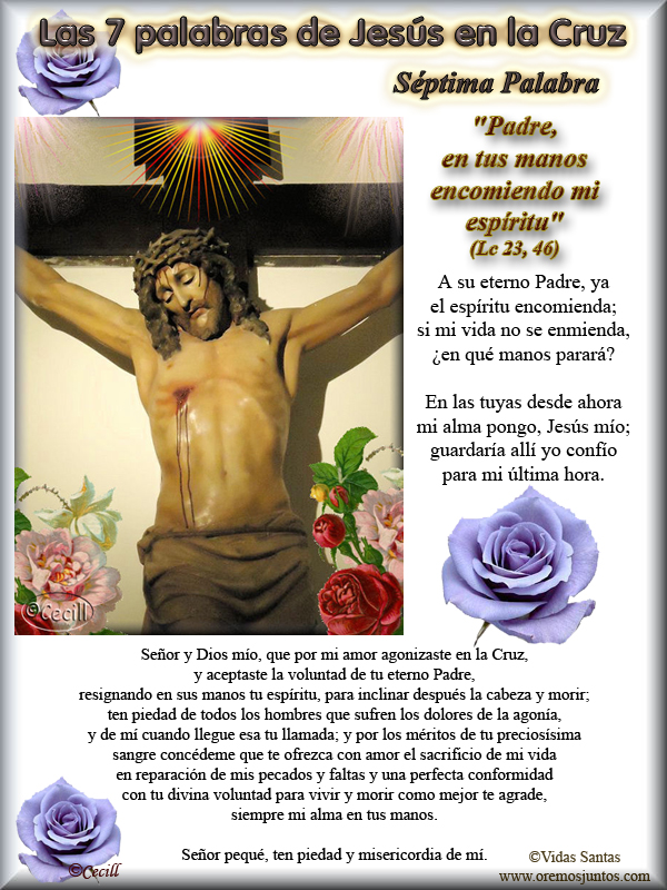 Vidas Santas Las 7 Palabras de Jesús en la Cruz, Séptima Palabra Vidas Santas Las 7 Palabras de Jesús en la Cruz, Séptima Palabra