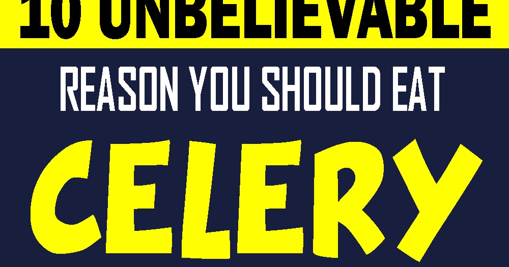 10 Unbelievable Reasons You Should Eat Celery In The Evening
