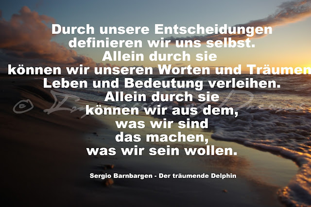 Durch unsere Entscheidungen definieren wir uns selbst. Allein durch sie können wir unseren Worten und Träumen Leben und Bedeutung verleihen. Allein durch sie können wir aus dem, was wir sind, das machen, was wir sein wollen.