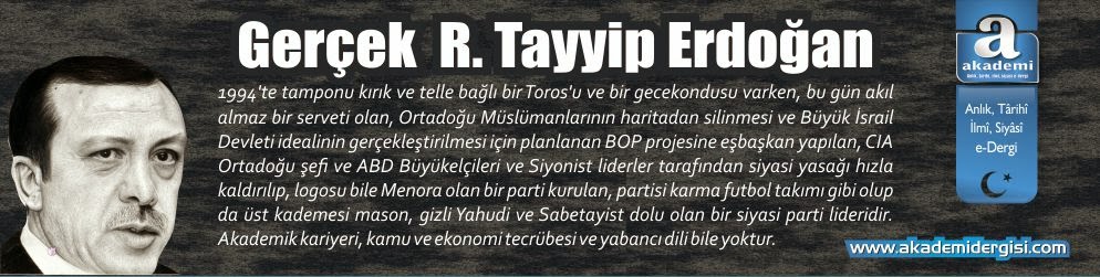 Gerçek Recep Tayyip Erdoğan  | Mehmet Fahri Sertkaya | Akademi Dergisi