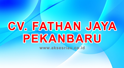 CV Fathan Jaya Pekanbaru