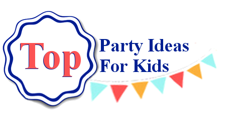 Top Party Ideas For Kids