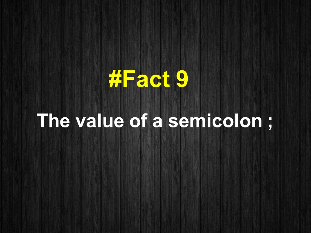 The value of a semicolon ;