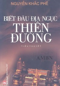 Biết Đâu Địa Ngục Thiên Đường - Nguyễn Khắc Phê