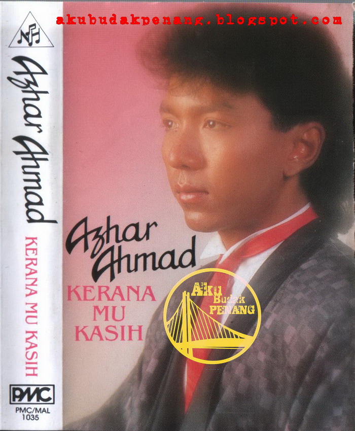 Azhar Ahmad - Kerana Mu Kasih [1989] | Arkib Budak Penang - Khazanah ...