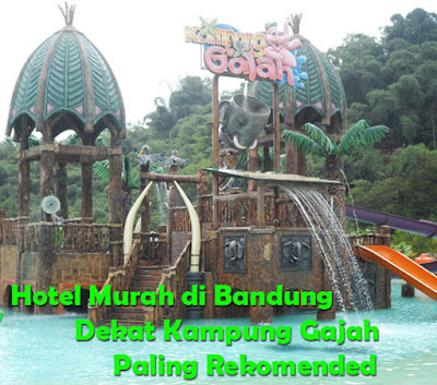 Hotel Murah di Bandung Dekat Kampung Gajah Paling Rekomended