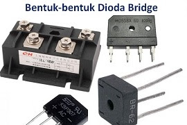 Cara Menentukan Kaki Dioda Bridge beserta Prinsip Kerjanya Pada Sebuah Rangkaian Kelistrikan