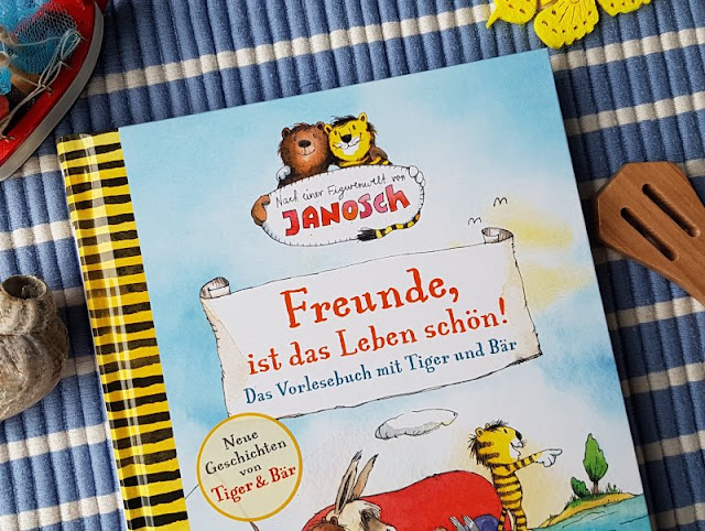 Ein Tag mit Tiger und Bär. Neue Geschichten aus der Figurenwelt von Janosch: "Freunde, ist das Leben schön! Das Vorlesebuch mit Tiger und Bär."