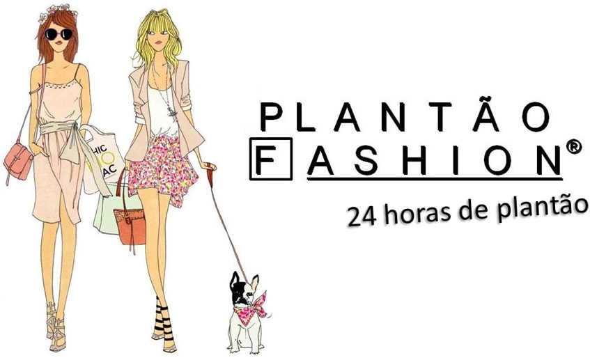 Plantão Fashion®: Roupas, sapatos, make-up, bolsas...