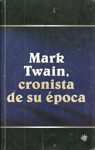 MARK TWAIN, CRONISTA DE SU ÉPOCA.