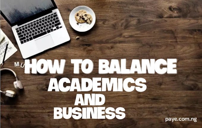 HOW TO BALANCE ACADEMICS AND BUSINESS