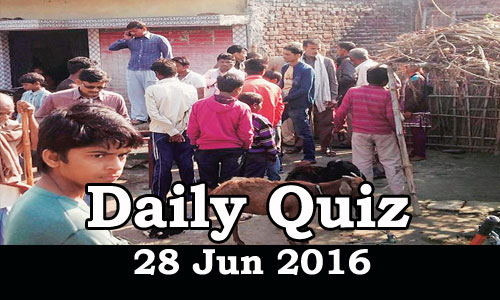 Daily Current Affairs Quiz - 28 Jun 2016