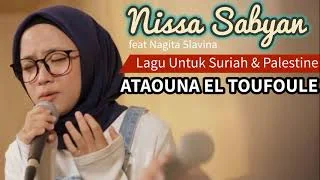 Lirik Lagu Atouna el Toufoule - Nissa Sabyan feat Nagita