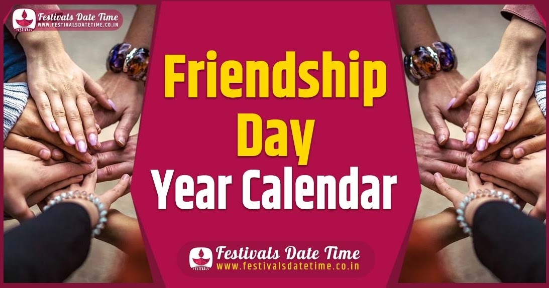 Friendship Day Year Calendar, Friendship Day Festival Schedule