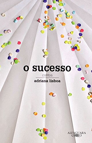 O sucesso Contos - Adriana Lisboa