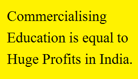 Education, Commercialisation, India