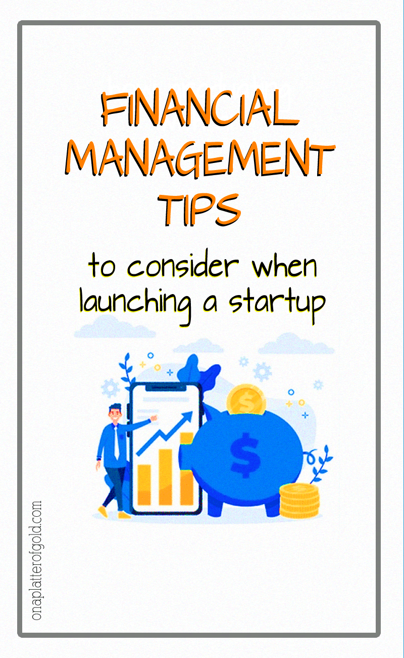 Financial Management Tips To Consider When Launching A Startup