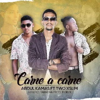 Abdul Kamas Feat. Two Xslim - Carne a Carne