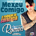 ROMEU - MEXEU COMIGO-BAIXAR GRÁTIS