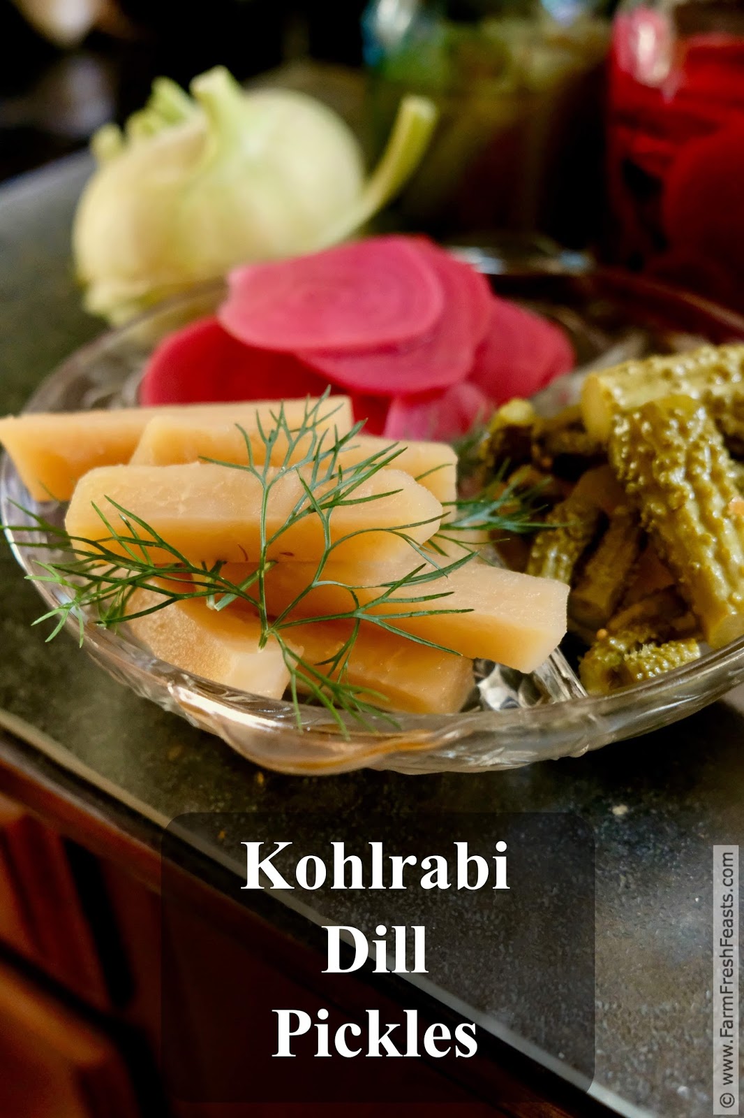 Farm Fresh Feasts Kohlrabi Dill Pickles