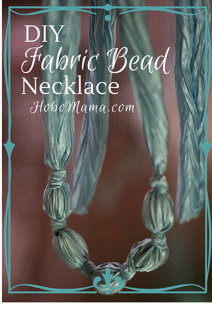 Hobo Mama Make a knotted fabric bead necklace
