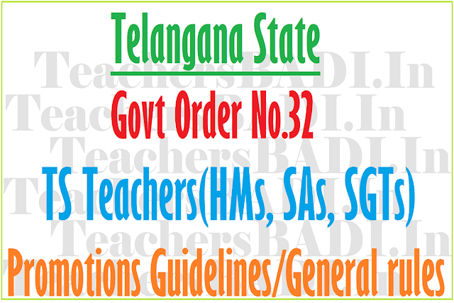 GO.32 TS Teachers(HMs,SAs,SGTs) Promotions Guidelines/General rules GO.32 TS Teachers(HMs,SAs,SGTs) Promotions Guidelines/General rules