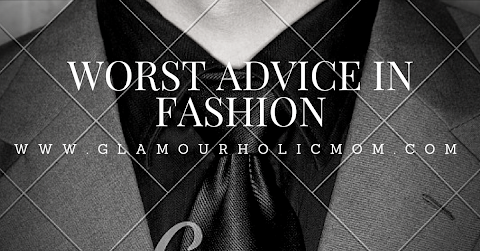 The Worst Advice We've Ever Heard About Fashion