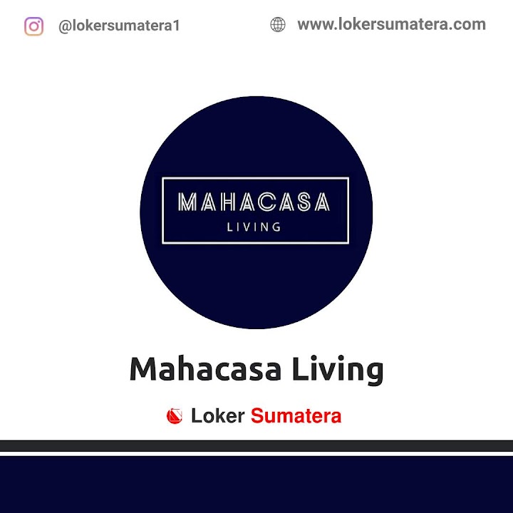 Lowongan Kerja Pekanbaru, Mahacasa Living sebagai Sales Counter Lowongan Kerja Pekanbaru, Mahacasa Living sebagai Sales Counter