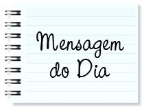 Mensagem do dia | Mensagens Mais Você
