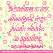 Perdona a tus enemigos, pero jamás olvides su nombre. (J.F. Kennedy) (imã¡genes con etiquetar tu oponente en facebook)