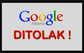 Google Adsense Menolak Blog Saya