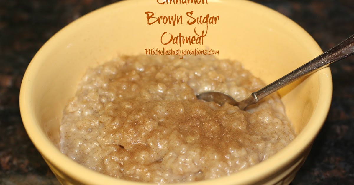 Michelle's Tasty Creations: Cinnamon Brown Sugar Oatmeal
