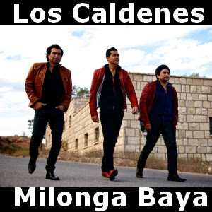 Los Caldenes – Milonga Baya