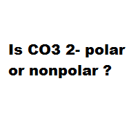 Is Co3 2 Polar Or Nonpolar.