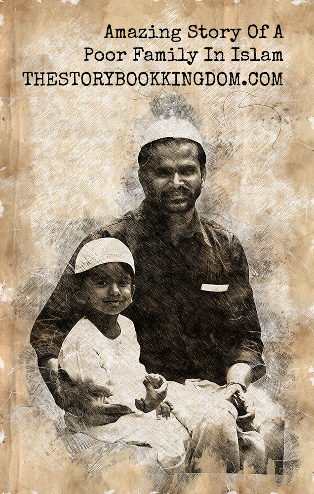Amazing Story Of A Poor Family In Islam
