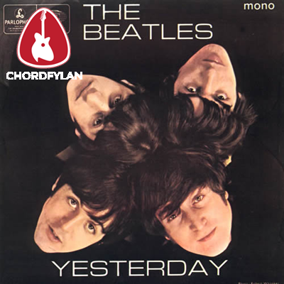 Lirik dan Chord Kunci Gitar Yesterday - The Beatles