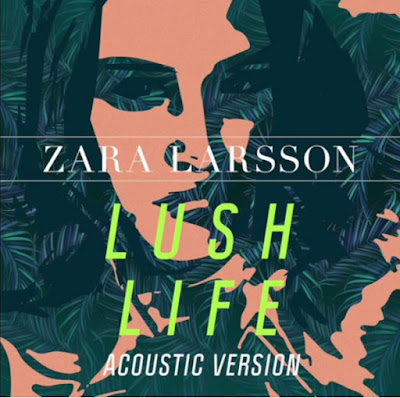 Lush Life (Acoustic) [Zara Larsson]