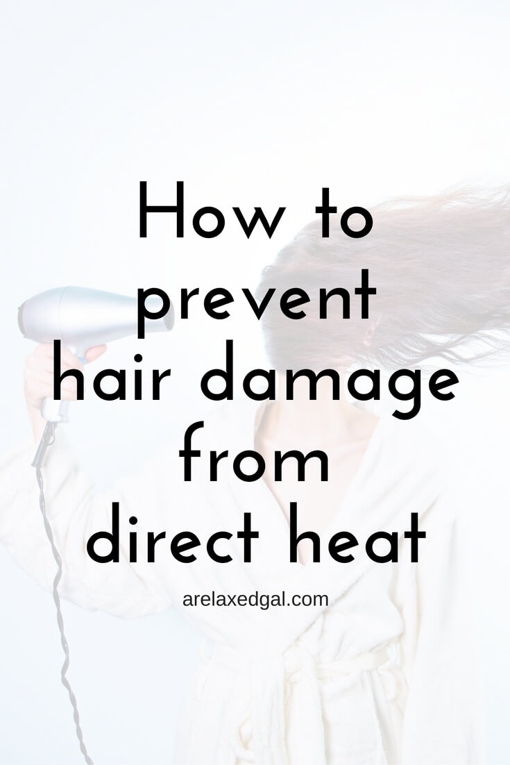 Preventing Hair Damage From Direct Heat A Relaxed Gal