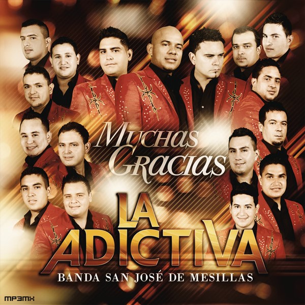 la adictiva banda san jos de mesillas muchas gracias lbum 2013 la adictiva banda san jos de mesillas muchas gracias lbum 2013