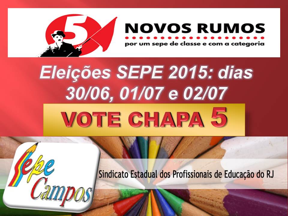 Eleições SEPE 2015 nos dias 30/06, 01/07 e 02/07 - Vote CHAPA 5
