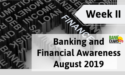 Banking and Financial Awareness August 2019: Week II