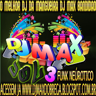 dj max do brega funk dj max vol 3 de funk 2013 dj max do brega funk dj max vol 3 de funk 2013