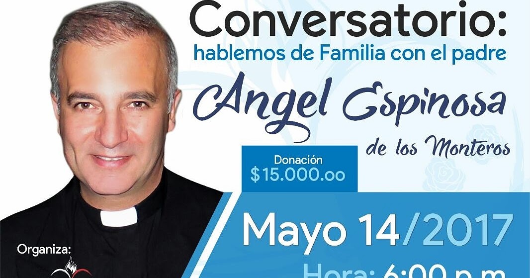 Pan para el Espíritu: El Padre Ángel Espinosa de los Monteros en Cajicá -  Colombia