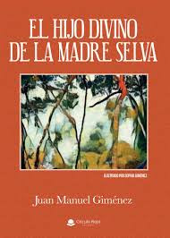 El hijo divino de la madre selva - Juan Manuel Giménez (#ali114)