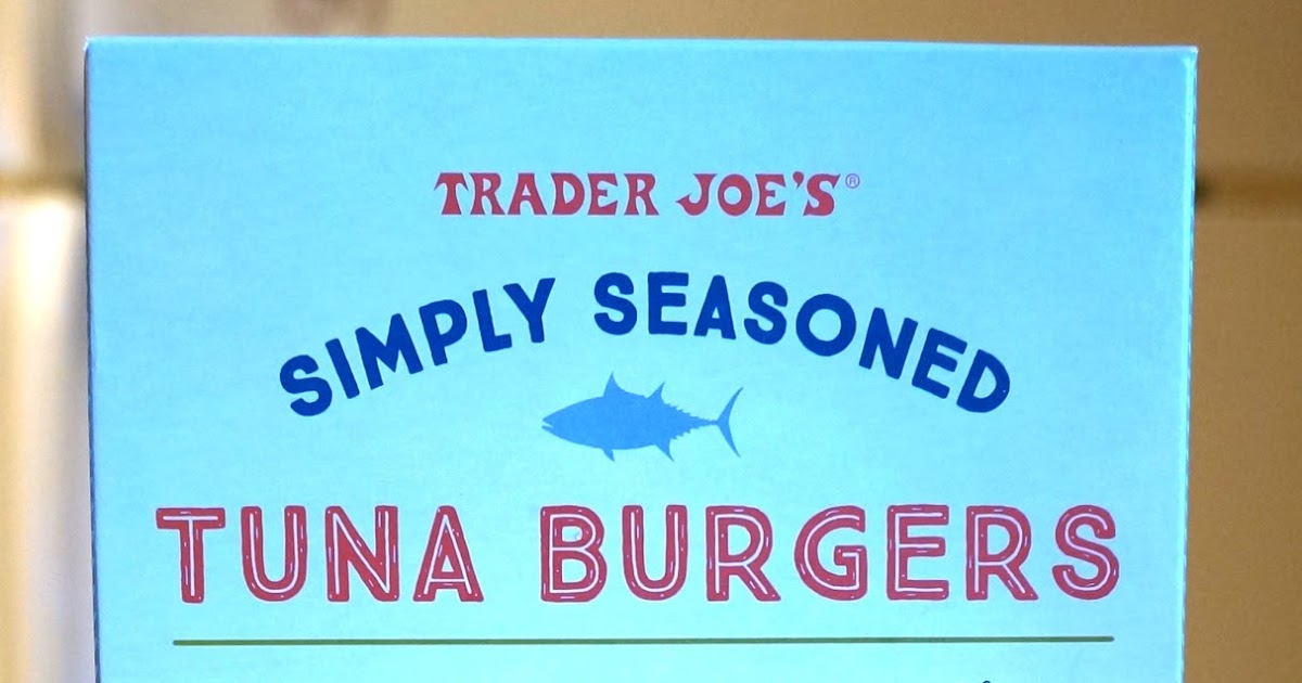 Exploring Trader Joe's Trader Joe's Simply Seasoned Tuna Burgers