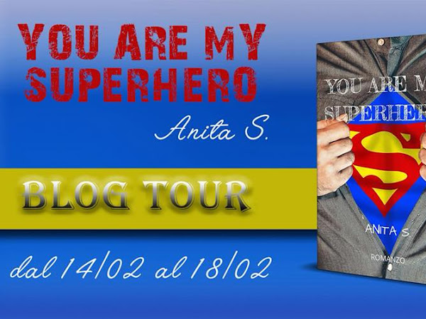 YOU ARE MY SUPERHERO, ANITA S.. Blogtour