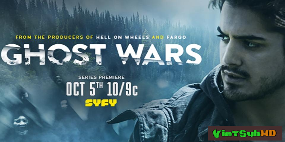 Phim Cuộc Chiến Ma (phần 1) Tập 13/13 VietSub HD | Ghost Wars (season 1) 2017