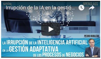 VIDEO: Irrupción de IA en la gestión adaptativa de los procesos