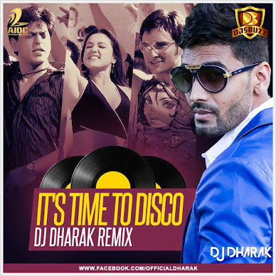 Its The Time To Disco – DJ Dharak Remix